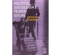 Política, Sociologia E Teoria Social Anthony Giddens (Auteur)