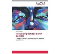 Política Y Poéticas De Fin De Siglo