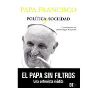 Política y sociedad: Conversaciones con Dominique Wolton