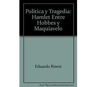 Politica y Tragedia: Hamlet Entre Hobbes y Maquiavelo