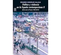 Política y violencia en la España contemporánea II: Del «Cu-Cut!» al Procés (1902-2019)