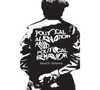 Political Alienation and Political Behavior by David C. Schwartz David Schwartz (Auteur)