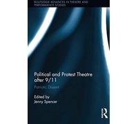 Political And Protest Theatre After 9/11
