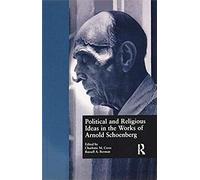 Political And Religious Ideas In The Works Of Arnold Schoenberg