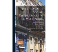 Political And Social Disturbances In The West Indies: A Brief Account And Bibliography