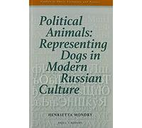 Political Animals: Representing Dogs In Modern Russian Culture