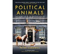 Political Animals: The secret life of the cats and dogs of Westminster and Washington