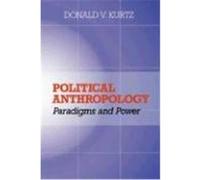 Political Anthropology Donald V. Kurtz (Auteur)