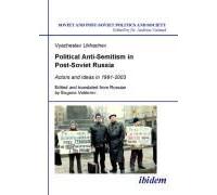 Political Anti-Semitism In Post-Soviet Russia.