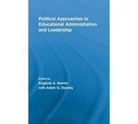 Political Approaches to Educational Administration and Leadership - [Version Originale] Eugenie A Samier, Adam G Stanley (Auteur)