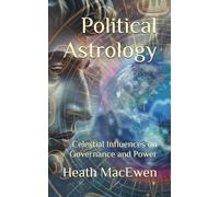 Political Astrology: Celestial Influences on Governance and Power