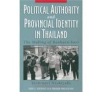 Political Authority and Provincial Identity in Thailand by Yoshinori Nishizaki Yoshinori Nishizaki (Auteur)