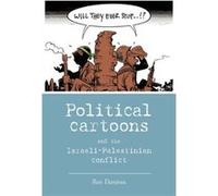Political Cartoons and the IsraeliPalestinian Conflict by Ilan Danjoux Inconnu (Auteur)