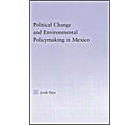 Political Change And Environmental Policymaking In Mexico