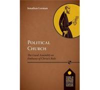 Political Church by Jonathan Reader Leeman Jonathan Reader Leeman (Auteur)