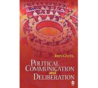 Political Communication and Deliberation