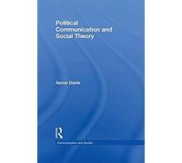 Political Communication And Social Theory