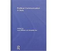 Political Communication in Asia, Communication Series Lars Willnat (Auteur)