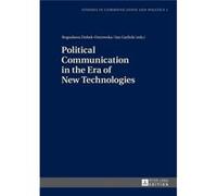 Political Communication In The Era Of New Technologies (Studies In Communication And Politics) (Hardcover) Boguslawa Dobek - Ostrowska, Jan Garlicki (Auteur)
