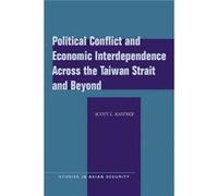 Political Conflict and Economic Interdependence Across the Taiwan Strait and Beyond by Scott L. Kastner Scott Kastner (Auteur)
