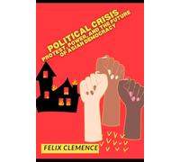 Political Crisis: Protest, Power, and the Future of Asian Democracy