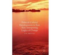 Political Cultural Developments in East Asia - [Version Originale] Peter Wallace Preston (Auteur)