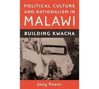 Political Culture and Nationalism in Malawi by Joey Customer Power Joey Power (Auteur)