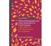 Political Demography And Urban Governance In French Guyana