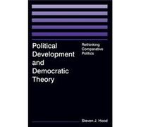 Political Development and Democratic Theory by Steven J. Hood Steven J. Hood (Auteur)