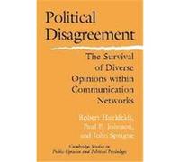 Political Disagreement, Cambridge Studies in Political Psychology and Public Opinion John Sprague, Paul E. Johnson, R. Robert Huckfeldt (Auteur)