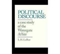 Political Discourse: A Case Study of the Watergate Affair Larue, L. H. (Auteur)
