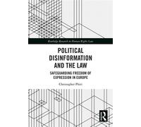 Political Disinformation and the Law Safeguarding Freedom of Expression In Europe - Christopher Phiri - Routledge - ebook (ePub) - Livre