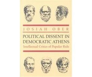 Political Dissent in Democratic Athens, The Martin Classical Lectures Josiah Ober (Auteur)