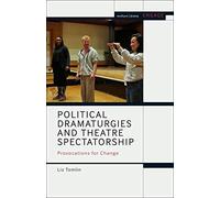 Political Dramaturgies And Theatre Spectatorship: Provocations For Change