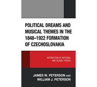 Political Dreams And Musical Themes In The 1848-1922 Formation Of Czechoslovakia