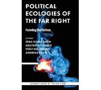 Political Ecologies Of The Far Right