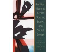 Political Ecology Across Spaces Scales and Social Groups by Michael Dove Susan Paulson (Auteur)