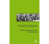 «Political ecology» des services écosystémiques - Xavier Arnauld de Sartre - Peter Lang - broché - Essai