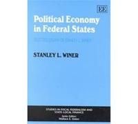 Political Economy in Federal States, Studies in Fiscal Federalism and State-Local Finance Series Stanley L. Winer (Auteur)