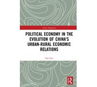 Political Economy In The Evolution Of China's Urban-Rural Economic Relations