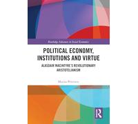 Économie politique, institutions et vertu : L'aristotélisme révolutionnaire d'Alasdair MacIntyre