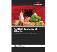 Political Economy of Albania: From feudalism to socialism and capitalism