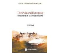 Political Economy Of China's Belt And Road Initiative, The