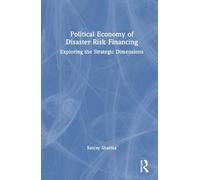 Political Economy of Disaster Risk Financing in India: Exploring the Strategic Dimensions