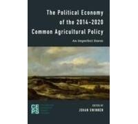 The Political Economy of the 20142020 Common Agricultural Policy Johan F M Swinnen, (Auteur)