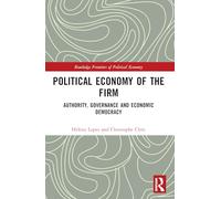 Political Economy of the Firm: Authority, Governance and Economic Democracy