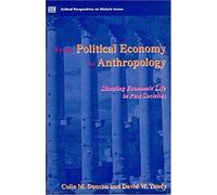 Political Economy To Anthropology: Situating Economic Life In Past Societies