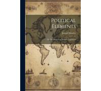 Political Elements; Or, The Progress Of Modern Legislation