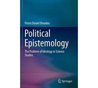 Political Epistemology: The Problem of Ideology in Science Studies