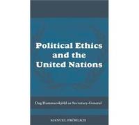 Political Ethics and The United Nations by Manuel Froehlich Manuel Froehlich (Auteur)